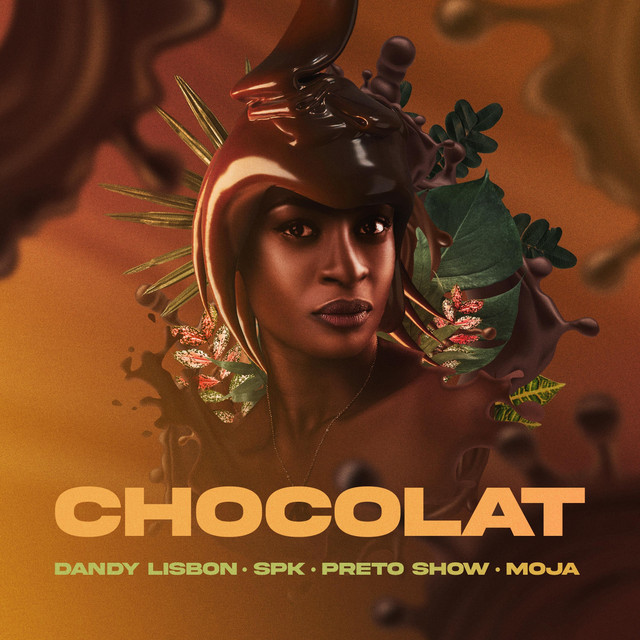 Dandy Lisbon - Chocolat (feat. Moja & Preto Show, Spk)
