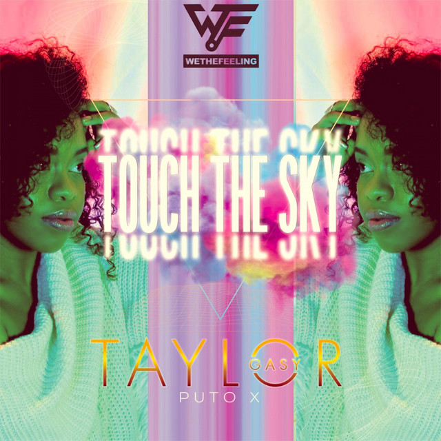 Taylor Gasy - Touch The Sky (feat. Puto X)