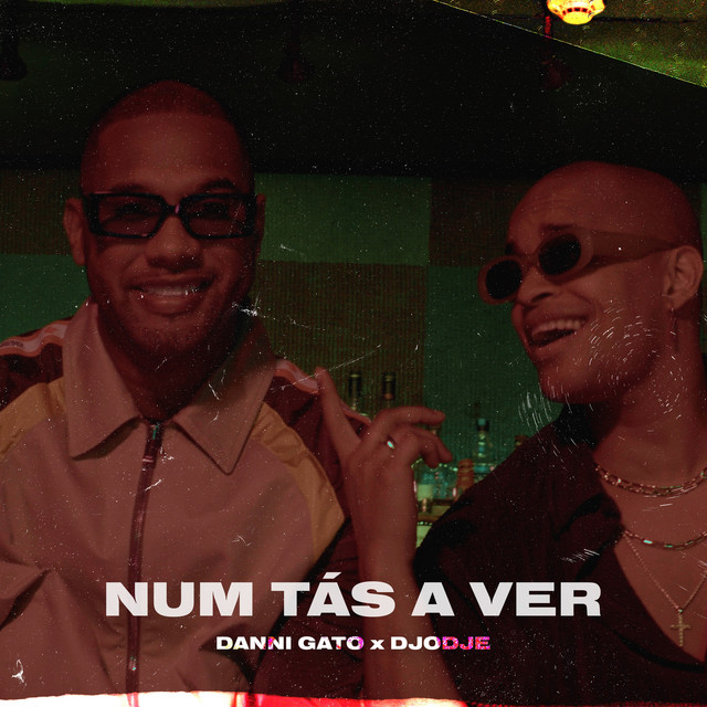 Danni Gato - Num Tás a Ver (feat. Djodje)