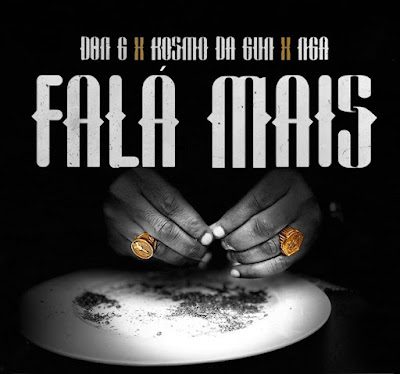 Don G X NGA X Kosmo Da Gun - Fala Mais