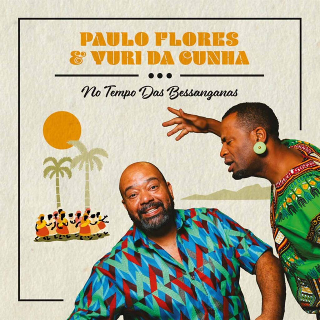 Paulo Flores & Yuri da Cunha – No Tempo das Bessanganas (EP)