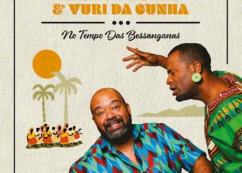 Paulo Flores & Yuri da Cunha – No Tempo das Bessanganas (EP)