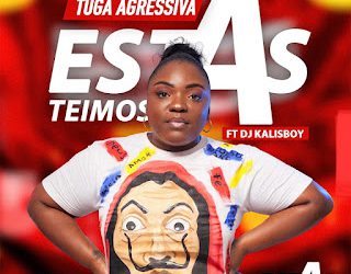 Tuga Agressiva - Estás Teimosa (feat. DJ Kalisboy)