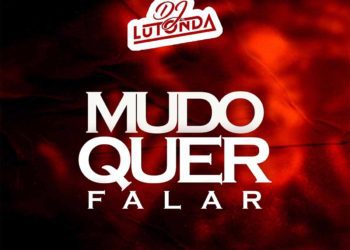DJ Lutonda - Mudo Quer Falar