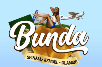 Spinall – Bunda (feat. Olamide; Kemuel)