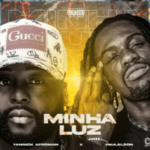 Yannick Afroman - Minha Luz (feat. Paulelson)