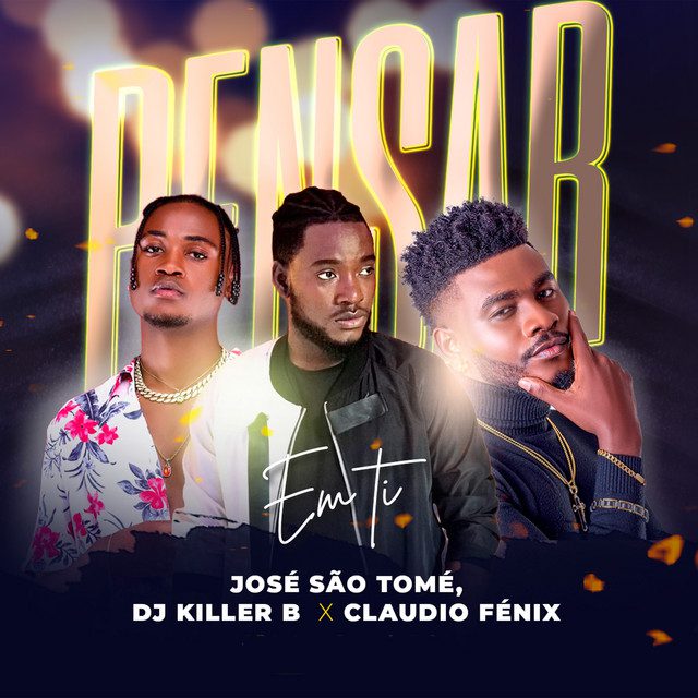 José São Tomé – Pensar Em Ti (DJ Killer B, Claudio Fênix)