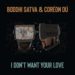 Boddhi Satva & Coréon Dú – I Don’t Want Your Love (EP)