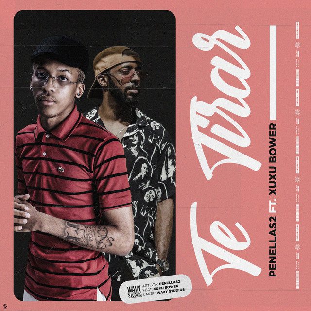 Penelas – Te Tirar (feat. Sidney, Xuxu Bower)
