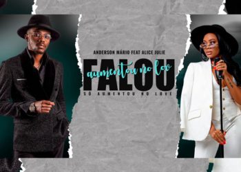 Anderson Mário & Alice Julie – Falou (Só Aumentou no Love)