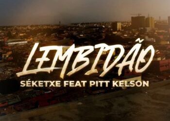 Seketxe – Lembidão (feat. Pitt Kelson)
