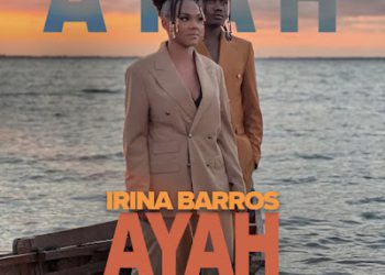 Irina Barros – Ayah (feat. Gerilson Insrael)