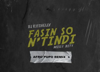 Dj Ritchelly – Fasin So N’tindi (Remix) (feat. Afro Pupo & Missy Bity)