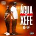 Naice Zulu & BC – Água Du Xefe