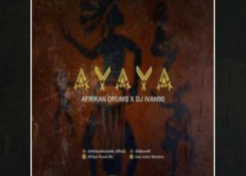 DJ Ivan90 – Ayaya (feat. Afrikan Drums)