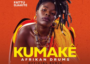 Afrikan Drums – Kumakê Remix (feat. Fattú Djakité)