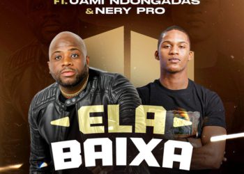 Puto Prata – Ela Baixa (feat. Uami Ndongadas, Nery Pro)