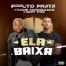 Puto Prata – Ela Baixa (feat. Uami Ndongadas, Nery Pro)