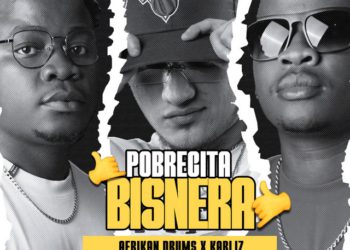 Kabliz – Pobrecita Bisnera (feat. Afrikan Drums)