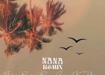 Joshua Baraka – NANA (feat. Joeboy, King Promise & BIEN) Remix