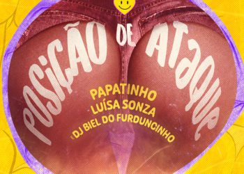 Papatinho – Posição de Ataque (feat. Luísa Sonza & DJ Biel do Furduncinho)