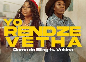 Dama do Bling – Yo Rendze Vetha (feat. Vekina)