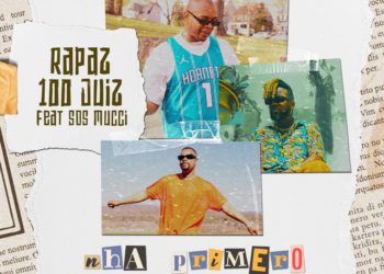 Rapaz 100 Juiz – Nha Primero Amor (feat. SOS MUCCI)
