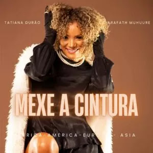 Tatiana Durao – Mexe a Cintura feat. Arafath Muhuure