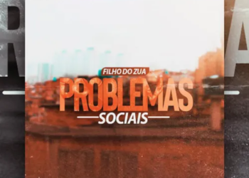 Filho do Zua – Problemas Sociais