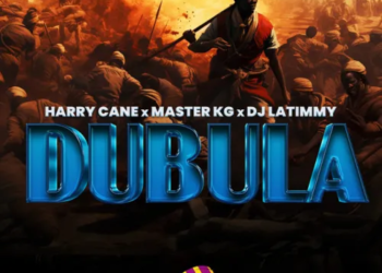 Harry Cane, Master KG & DJ Latimmy – Dubula