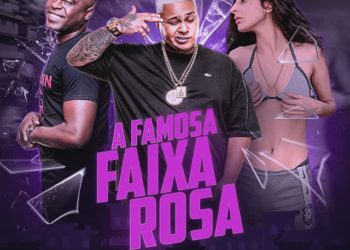 Mc Kelvinho – A Famosa Faixa Rosa feat. (MC Ryan SP,Triz)