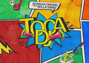 Afrikan Drums – Toca Dj (feat. Bella Sano)