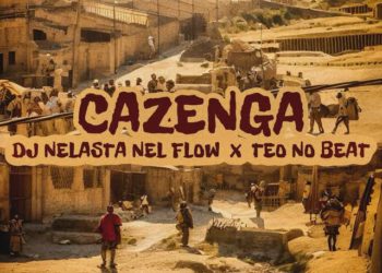 DJ Nelasta Nel Flow – Cazenga (feat. Teo No Beat)