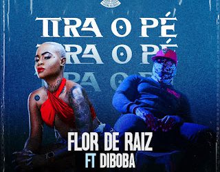 Flor De Raiz – Tira O Pé (feat. Diboba)