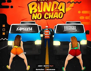 ÉAPOLICIA x Brazucas – Mete A Bunda No Chão