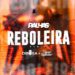 Dj Palhas – Reboleira (Remix) feat. Equipe Explosão x Diboba