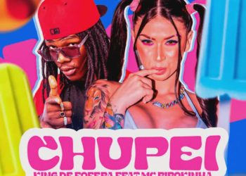 King Defofera – Chupei (feat. MC Pipokinha,Gree Cassua)