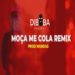 Diboba – Moça Me Cola (Remix)