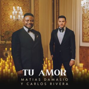 Matias Damásio - Tu Amor (feat. Carlos Rivera) 1 Matias DamasioCarlos Rivera