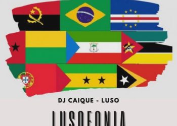 DJ Caique – Lusofonia (feat. Luso)