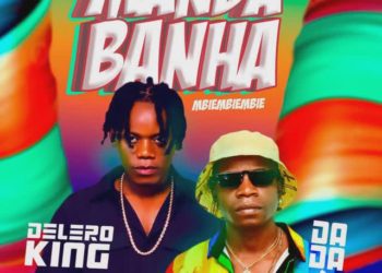 Delero King – Manda Banha (feat. Dada 2)