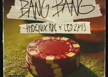 Phoenix Rdc – Bang Bang (feat. LEO2745)