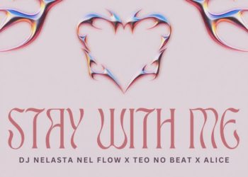 DJ Nelasta X Teo No Beat X Alice – Stay with Me