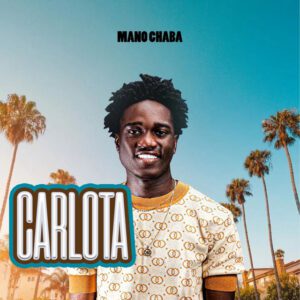 Mano Chaba – Carlota