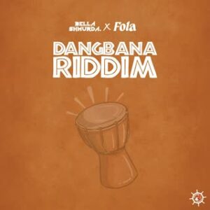 Bella Shmurda x Fola - Dangbana Riddim