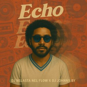 Dj Nelasta Nel Flow X Dj Johnny By - Echo (Radio Edit)