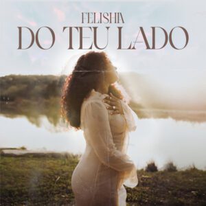 Felishia – Do Teu Lado