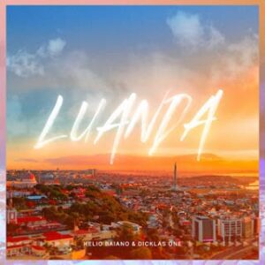 Helio Baiano & Diclas One - Luanda