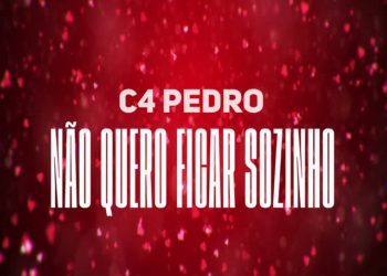 C4 Pedro – Não Quero Ficar Sozinho