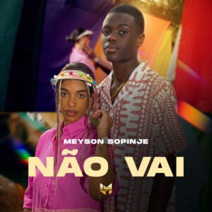 Meyson Sopinje - Não Vai (feat. Teo No Beat)